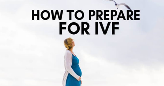 Tips on Preparing For an IVF Cycle