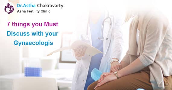 7 things you must discuss with your Gynaecologist