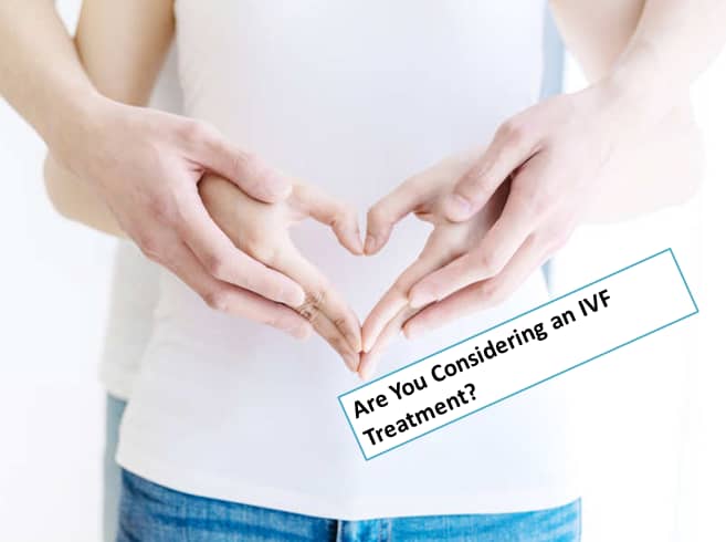 Are You Considering an IVF Treatment?